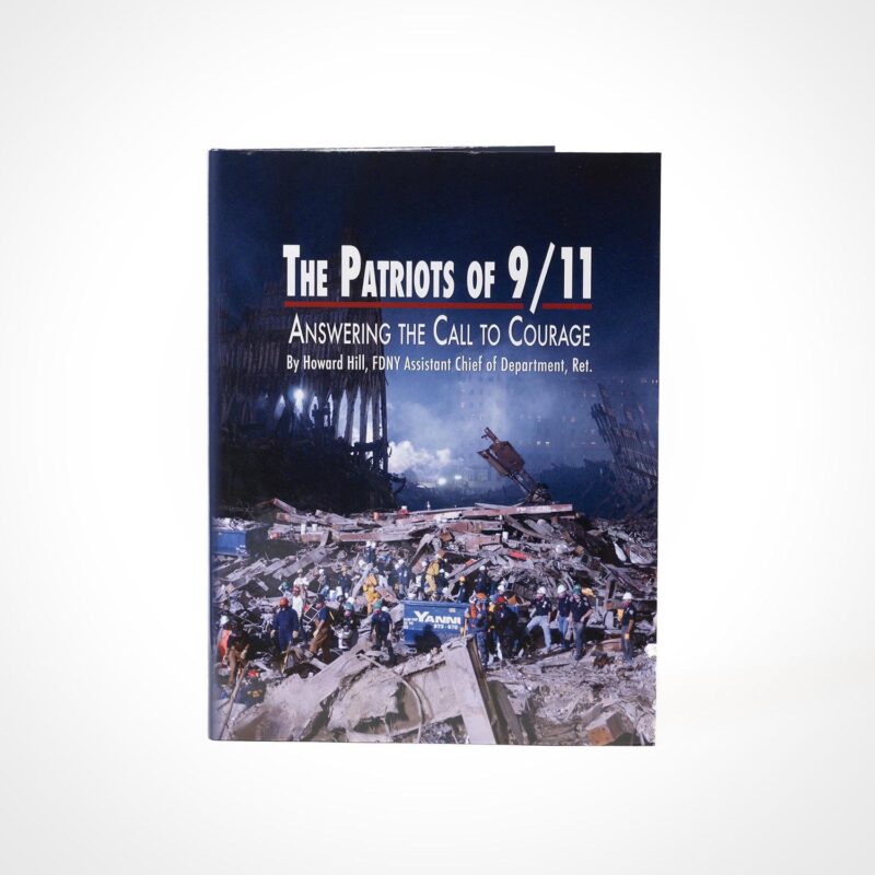 The Patriots Of 9/11 Answering the Call to Courage