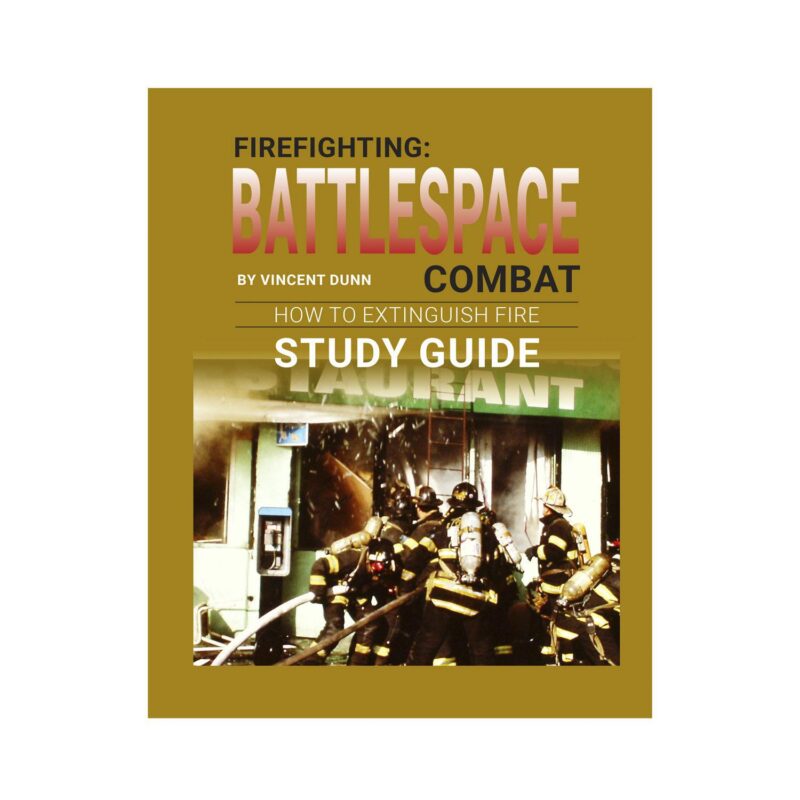 Study Guide for Firefighting: Battlespace Combat by Vincent Dunn