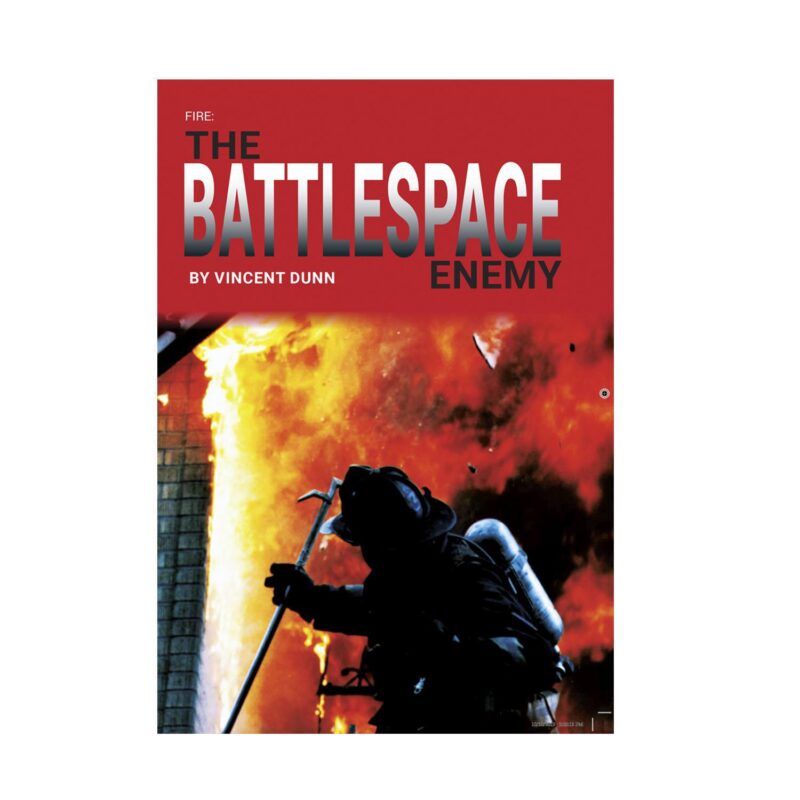 Fire: The Battlespace Enemy by Vincent Dunn